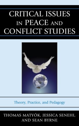 Critical Issues in Peace and Conflict Studies: Theory, Practice, and Pedagogy