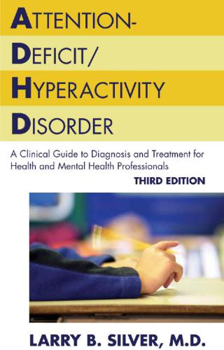 Attention-Deficit/Hyperactivity Disorder: A Clinical Guide to Diagnosis and Treatment for Health and Mental Professionals