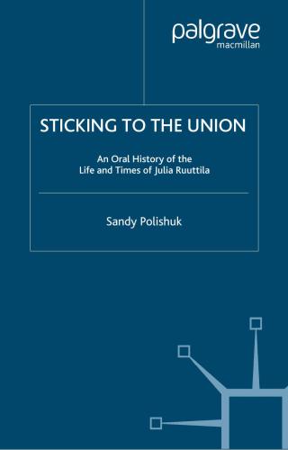 Sticking to the Union: An Oral History of the Life and Times of Julia Ruuttila