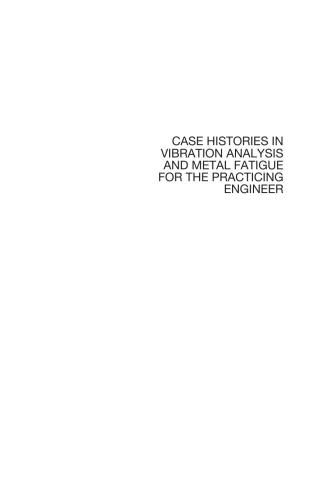 Case Histories in Vibration Analysis and Metal Fatigue for the Practicing Engineer