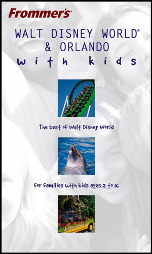 Frommer's Walt Disney World& Orlando with Kids