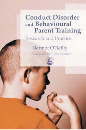 Conduct Disorder and Behavioural Parent Training: Research and Practice