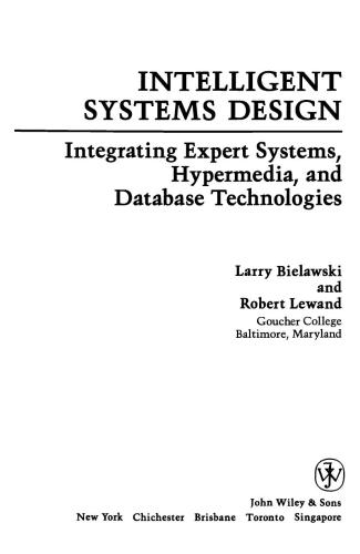 Intelligent Systems Design: Integrating Expert Systems, Hypermedia, and Database Technologies
