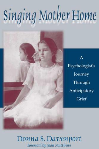 Singing Mother Home: A Psychologist's Journey through Anticipatory Grief