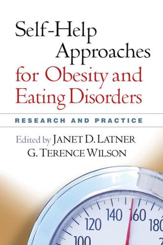 Self-Help Approaches for Obesity and Eating Disorders: Research and Practice