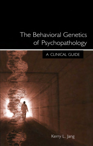 Behavioral Genetics of Psychopathology: A Clinical Guide
