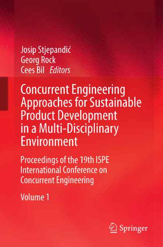 Concurrent Engineering Approaches for Sustainable Product Development in a Multi-Disciplinary Environment: Proceedings of the 19th ISPE International Conference on Concurrent Engineering