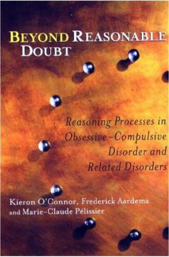 Beyond Reasonable Doubt: Reasoning Processes in Obsessive-Compulsive Disorder and Related Disorders