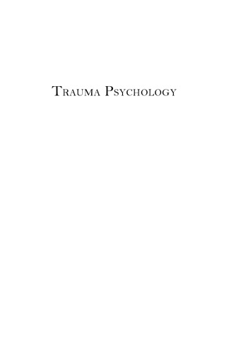 Trauma Psychology Issues in Violence Disaster Health and Illness