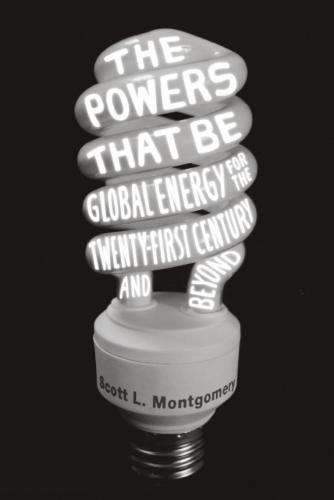 The Powers That Be: Global Energy for the Twenty-first Century and Beyond