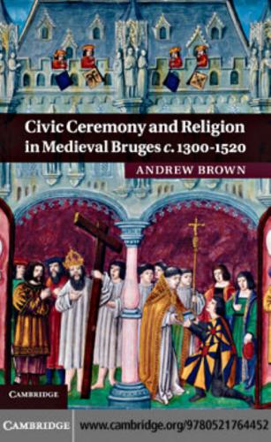 Civic Ceremony and Religion in Medieval Bruges c.1300-1520