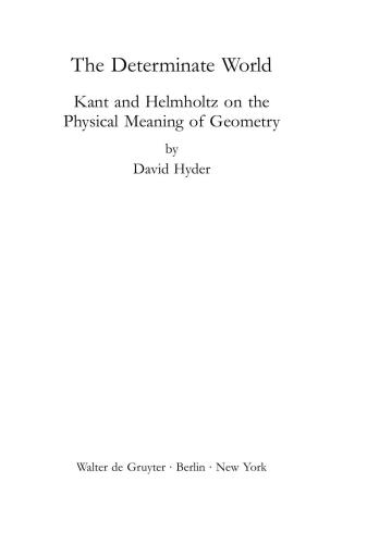 The Determinate World: Kant and Helmholtz on the Physical Meaning of Geometry