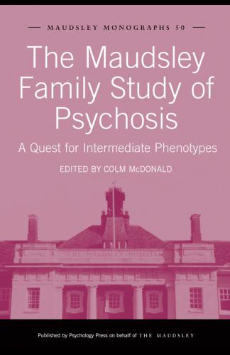 The Maudsley Family Study of Psychosis: A Quest for Intermediate Phenotypes