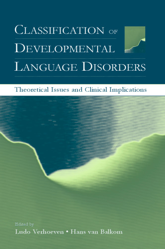 CLASSIFICATION OF DEVELOPMENTAL LANGUAGE DISORDERS Theoretical Issues and Clinical Implications