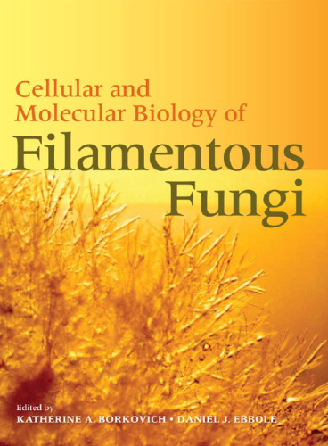 Cellular and Molecular Biology of Filamentous Fungi