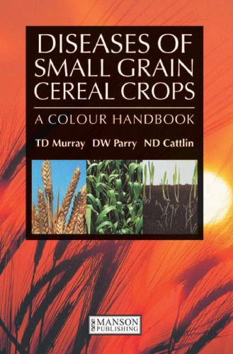 Diseases of Small Grain Cereal Crops: A Colour Handbook