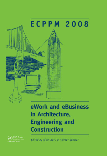eWork and eBusiness in Architecture, Engineering and Construction: Proceedings of the 5th European Conference on Product and Process Modelling in the Building and Construction Industry - ECPPM 2004, 8-10 September 2004, Istanbul, Turkey