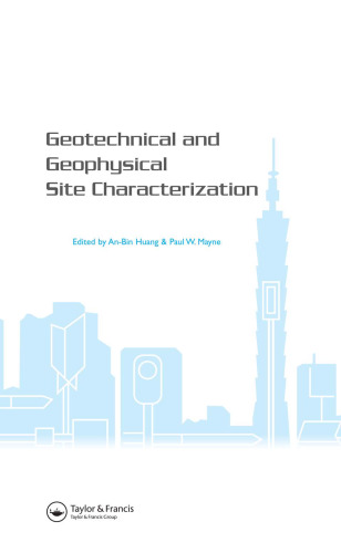 Geotechnical and Geophysical Site Characterization: Proceedings of the 3rd International Conference on Site Characterization (ISC'3, Taipei, Taiwan, 1-4 April 2008). BOOK Keynote papers (258 pages) + CD-ROM full papers (1508 pages)