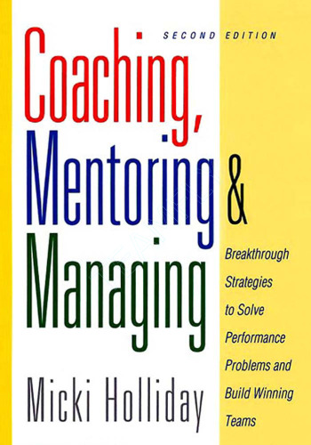 Coaching Mentoring And Managing Breakthrough Strategies To Solve Performance Problems And Build
