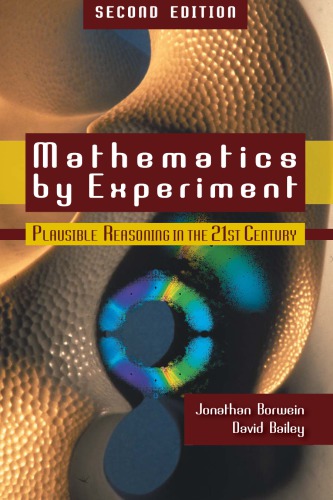 Mathematics by Experiment, 2nd Edition: Plausible Reasoning in the 21st Century