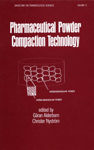 Pharmaceutical Powder Compaction Technology, Second Edition