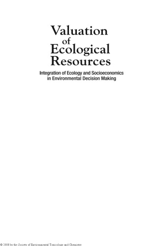 Valuation of Ecological Resources: Integration of Ecology and Socioeconomics in Environmental Decision Making