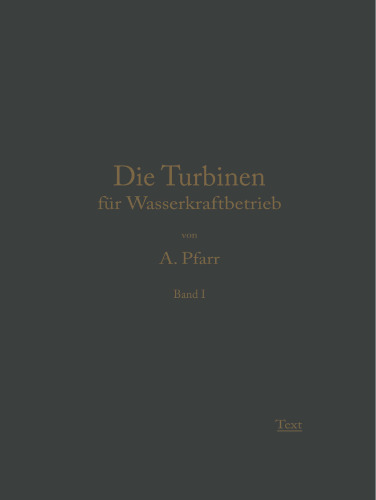 Die Turbinen für Wasserkraftbetrieb: Ihre Theorie und Konstruktion