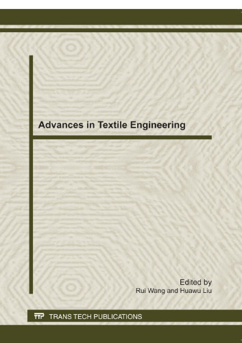 Advances in textile engineering : selected, peer reviewed papers from the 2011 International Conference on Textile Engineering and Materials, (ICTEM 2011), 23-25 September, 2011, Tianjin, China