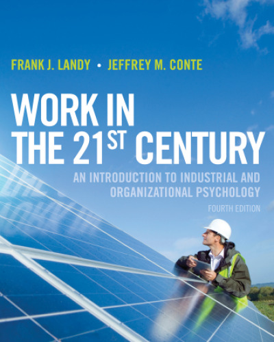 Work in the 21st Century: An Introduction to Industrial and Organizational Psychology