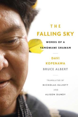 The falling sky: words of a Yanomami shaman