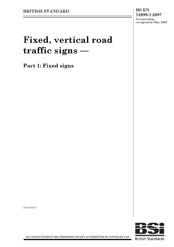 BS EN 12899-1-2007 Fixed, Vertical Road Traffic Signs - Part 1 Fixed Signs