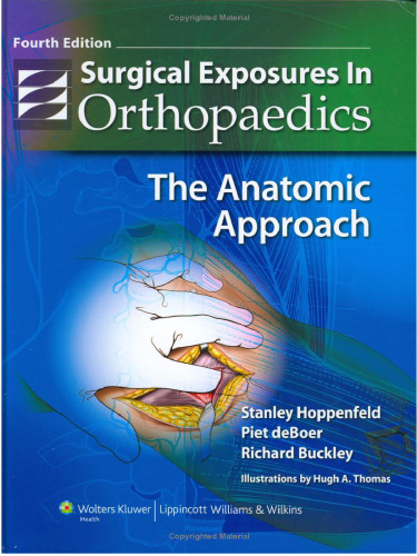 Surgical Exposures in Orthopaedics: The Anatomic Approach