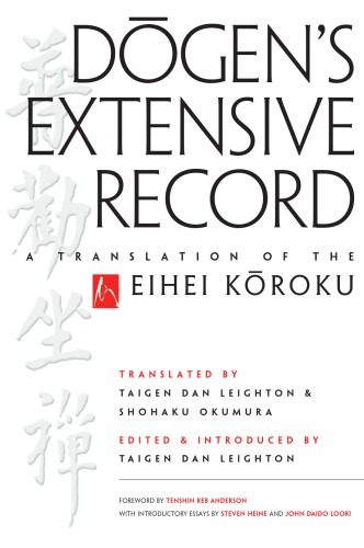 Dogen's Extensive Record - A Translation of the Eihei Koroku
