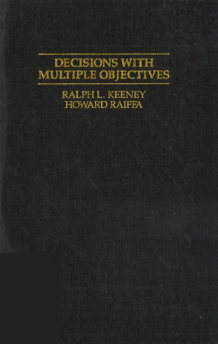 Decisions with Multiple Objectives: Preferences and Value Tradeoffs