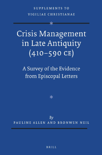 Crisis Management in Late Antiquity (410–590 CE): A Survey of the Evidence from Episcopal Letters
