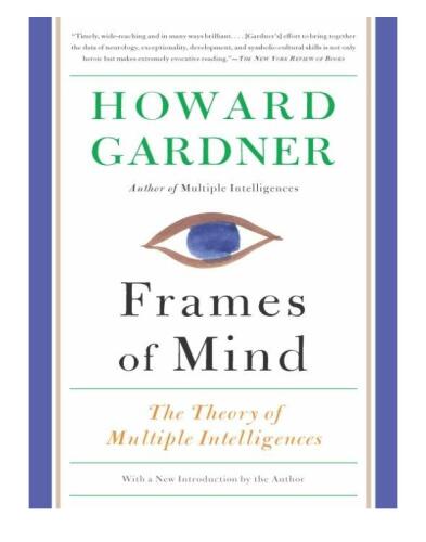 Frames of Mind: The Theory of Multiple Intelligences