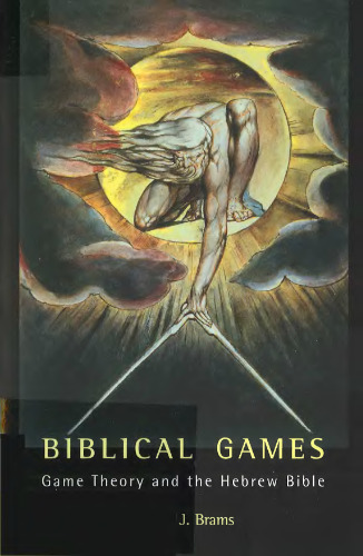 Biblical Games: Game Theory and the Hebrew Bible