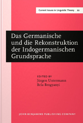 Das Germanische und die Rekonstruktion der Indogermanischen Grundsprache: Akten des Freiburger Kolloquiums der Indogermanischen Gesellschaft, Freiburg, 26.-27. Februar 1981