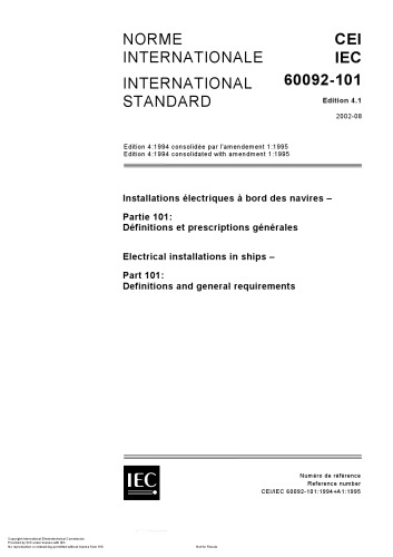 IEC 60092-101 ed4.1 Consol. with am1 Electrical installations in ships - Part 101: Definitions and general requirements