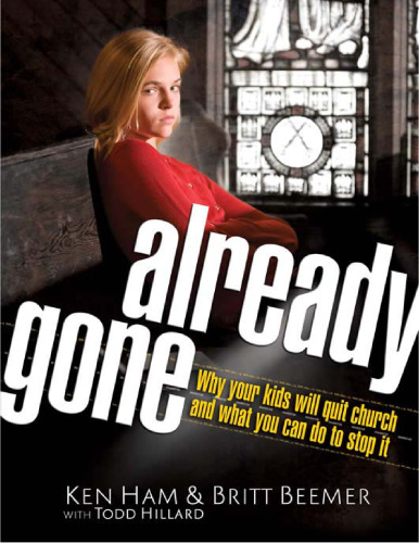Already Gone: Why your kids will quit church and what you can do to stop it
