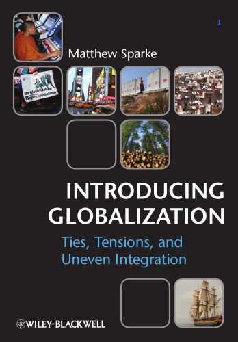 Introducing Globalization: Ties, Tensions, and Uneven Integration