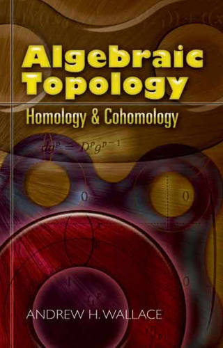 Algebraic Topology: Homology and Cohomology