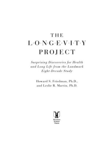 The Longevity Project: Surprising Discoveries for Health and Long Life from the Landmark Eight-Decade Study