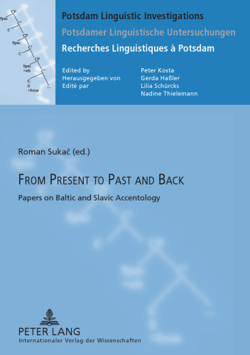 From Present to Past and Back: Papers on Baltic and Slavic Accentology