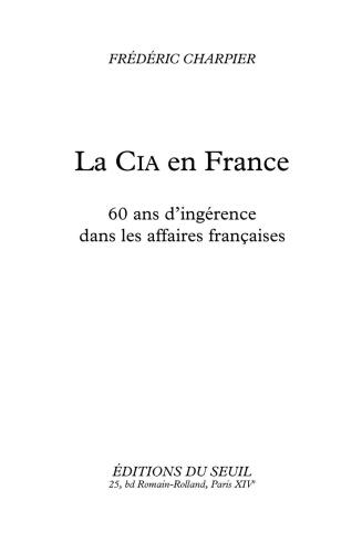 La CIA en France : 60 ans d'ingérence dans les affaires françaises