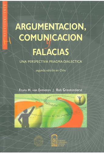 Argumentacion, comunicacion y falacias. Una perspectiva pragma-dialectica