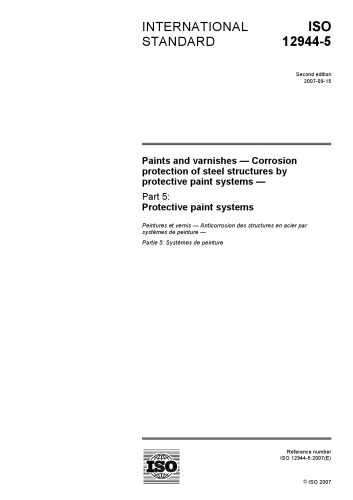 ISO 12944-5: Paints and varnishes - Corrosion protection of steel structures by protective paint systems - Part 5: Protective paint systems