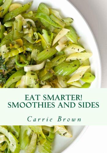 Eat Smarter! Smoothies and Sides