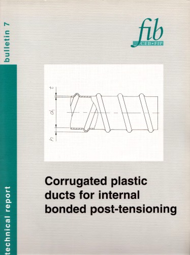 FIB 7: Corrugated plastic ducts for internal bonded post-tensioning