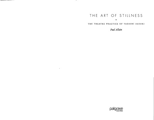 The art of stillness : the theatre practice of Tadashi Suzuki